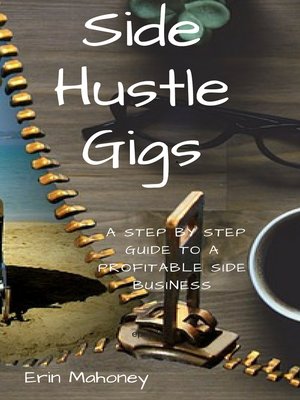 cover image of Side Hustle Gigs-A Step by Step Guide to a Profitable Side Business